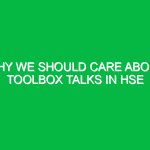 Why We Should Care About Toolbox Talks in HSE