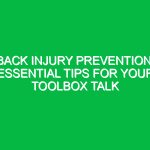 Back Injury Prevention: Essential Tips for Your Toolbox Talk