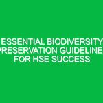 Essential Biodiversity Preservation Guidelines for HSE Success