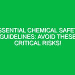Essential Chemical Safety Guidelines: Avoid These Critical Risks!