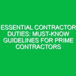 Essential Contractor Duties: Must-Know Guidelines for Prime Contractors