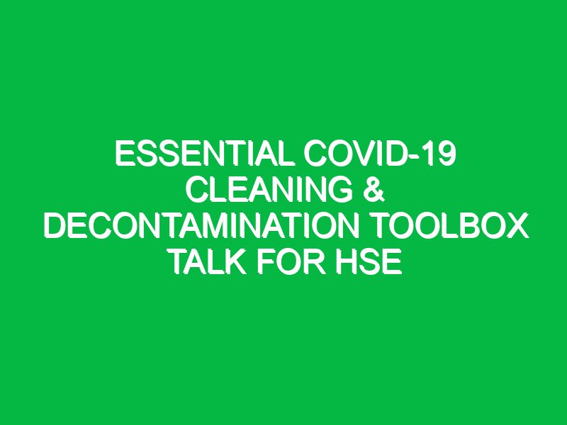 Essential COVID-19 Cleaning & Decontamination Toolbox Talk for HSE