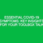 Essential COVID-19 Symptoms: Key Insights for Your Toolbox Talk