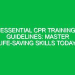 Essential CPR Training Guidelines: Master Life-Saving Skills Today!