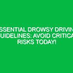 Essential Drowsy Driving Guidelines: Avoid Critical Risks Today!