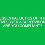 Essential Duties of the Employer & Supervisor: Are You Compliant?