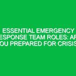 Essential Emergency Response Team Roles: Are You Prepared for Crisis?