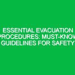 Essential Evacuation Procedures: Must-Know Guidelines for Safety