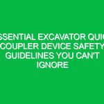 Essential Excavator Quick Coupler Device Safety Guidelines You Can’t Ignore