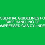 Essential Guidelines for Safe Handling of Compressed Gas Cylinders