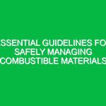 Essential Guidelines for Safely Managing Combustible Materials