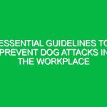 Essential Guidelines to Prevent Dog Attacks in the Workplace