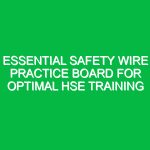 Essential Safety Wire Practice Board for Optimal HSE Training