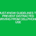 Must-Know Guidelines to Prevent Distracted Driving from Cellphone Use