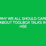 Why We All Should Care About Toolbox Talks in HSE