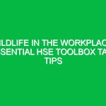 Wildlife in the Workplace: Essential HSE Toolbox Talk Tips