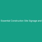 Essential Construction Site Signage and Barricading Guidelines to Follow