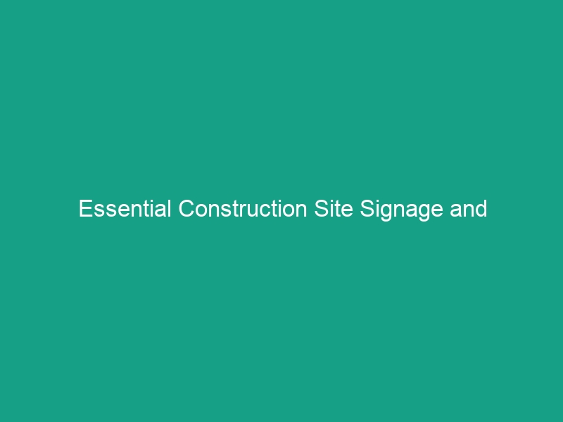 Essential Construction Site Signage and Barricading Guidelines to Follow