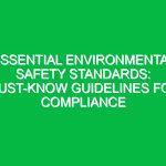 Essential Environmental Safety Standards: Must-Know Guidelines for Compliance
