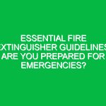 Essential Fire Extinguisher Guidelines: Are You Prepared for Emergencies?