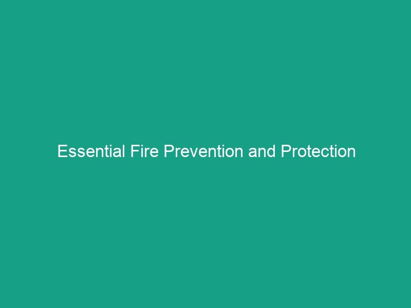 Essential Fire Prevention and Protection Strategies on Construction Sites