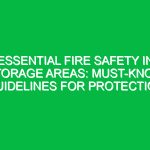Essential Fire Safety in Storage Areas: Must-Know Guidelines for Protection