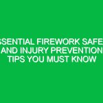 Essential Firework Safety and Injury Prevention Tips You Must Know