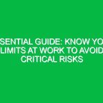 Essential Guide: Know Your Limits at Work to Avoid Critical Risks