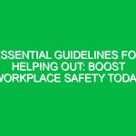 Essential Guidelines for Helping Out: Boost Workplace Safety Today