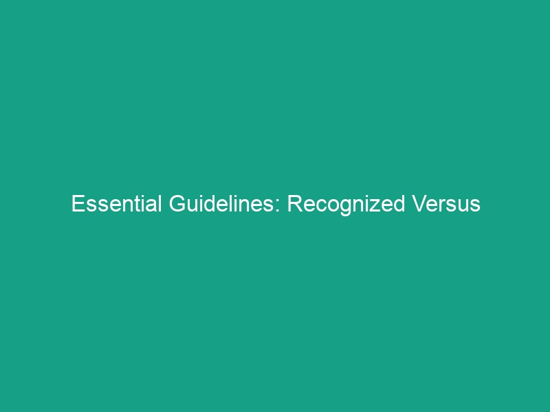 Essential Guidelines: Recognized Versus Unrecognized Hazards Explained