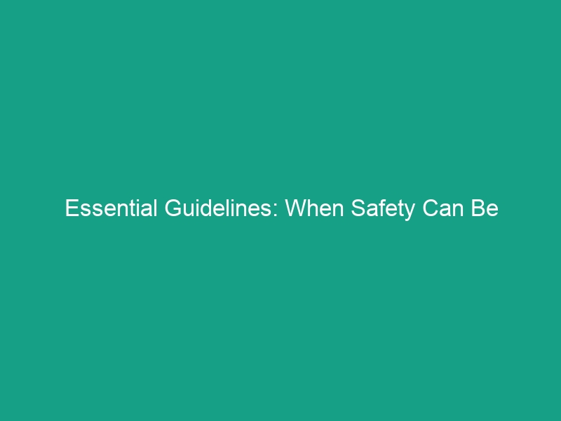 Essential Guidelines: When Safety Can Be Redundant in HSE Practices