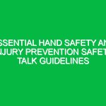 Essential Hand Safety and Injury Prevention Safety Talk Guidelines