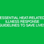 Essential Heat-Related Illness Response Guidelines to Save Lives