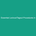 Essential Lockout/Tagout Procedures in Construction: Avoid Critical Risks