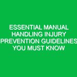 Essential Manual Handling Injury Prevention Guidelines You Must Know