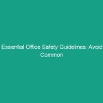 Essential Office Safety Guidelines: Avoid Common Risks Today!