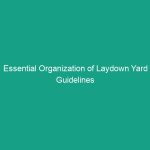 Essential Organization of Laydown Yard Guidelines to Enhance Safety