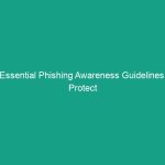 Essential Phishing Awareness Guidelines: Protect Your Team Today!