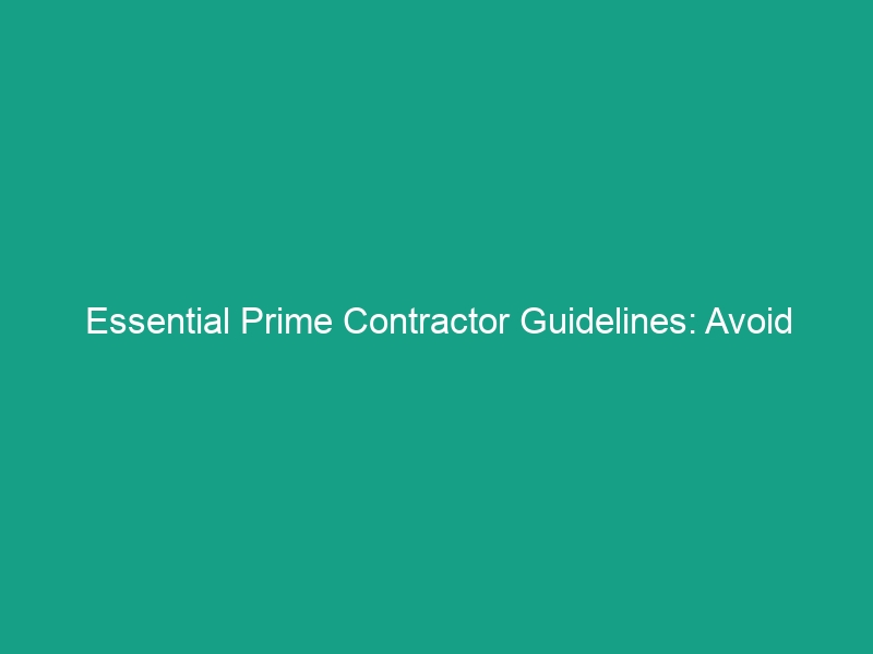 Essential Prime Contractor Guidelines: Avoid Critical HSE Risks Today