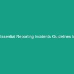 Essential Reporting Incidents Guidelines to Enhance Workplace Safety