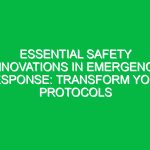 Essential Safety Innovations in Emergency Response: Transform Your Protocols