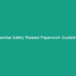 Essential Safety Related Paperwork Guidelines: Avoid Critical Risks!