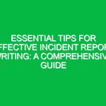 Essential Tips for Effective Incident Report Writing: A Comprehensive Guide