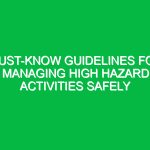 Must-Know Guidelines for Managing High Hazard Activities Safely