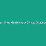 Must-Know Guidelines to Combat Orthostatic Intolerance in the Workplace