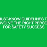 Must-Know Guidelines to Involve the Right Person for Safety Success