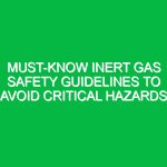 Must-Know Inert Gas Safety Guidelines to Avoid Critical Hazards