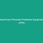 Must-Know Personal Protective Equipment (PPE) Guidelines to Stay Safe