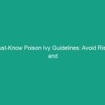 Must-Know Poison Ivy Guidelines: Avoid Risks and Stay Safe Outdoors