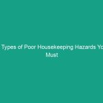 3 Types of Poor Housekeeping Hazards You Must Avoid for Safety